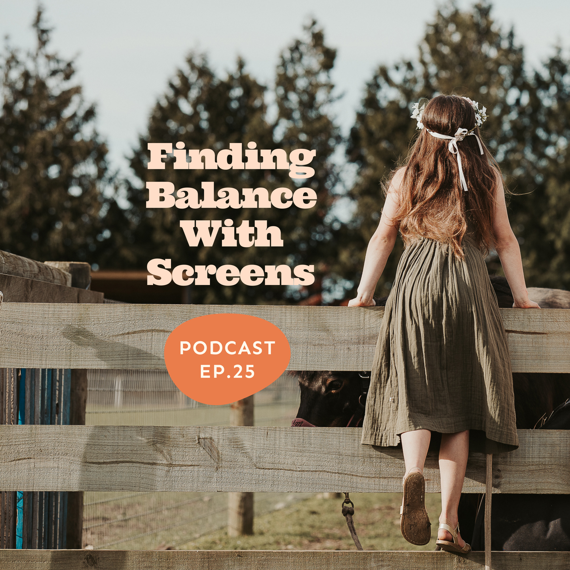 Episode 25: Finding Balance With Screens